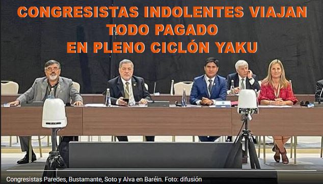 Nos Azota Ciclón Yaku y 4 Congresistas Se Van de Viaje Todo Pagado