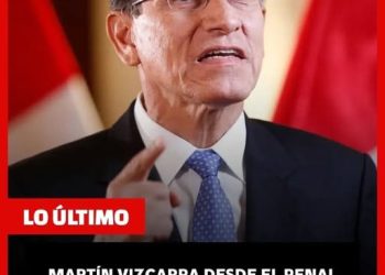 Perú: están haciendo un mártir, al ex presidente Vizcarra.